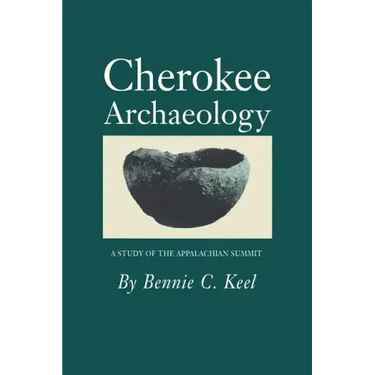 Cherokee Archeology: A Study of the Appalachian Summit