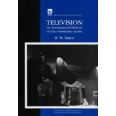 Television: An International History of the Formative Years
