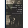 Truth is Stranger Than Fiction: or, The True Genesis of a Wonderful Man