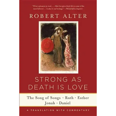 Strong as Death Is Love: The Song of Songs, Ruth, Esther, Jonah, and Daniel, a Translation with Commentary