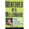 Mentored by a Millionaire: Master Strategies of Super Achievers