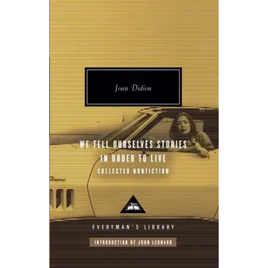 We Tell Ourselves Stories in Order to Live: Collected Nonfiction; Introduction by John Leonard
