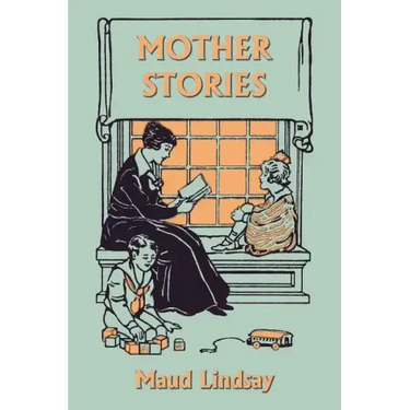 Mother Stories (Yesterday's Classics)