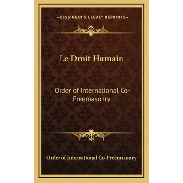 Le Droit Humain: Order of International Co-Freemasonry