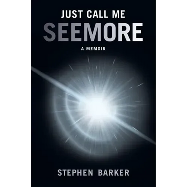 Just Call Me SEEMORE: A Memoir