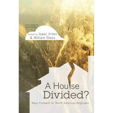 A House Divided: Ways Forward for North American Anglicans