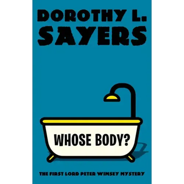 Whose Body?: The First Lord Peter Wimsey Mystery