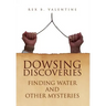 Dowsing Discoveries
