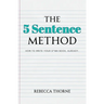 The 5 Sentence Method: How to Write Your D*mn Book, Already.