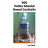 400 Vodka Absolut Based Cocktails