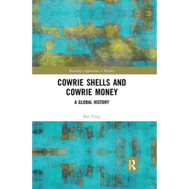 Cowrie Shells and Cowrie Money: A Global History