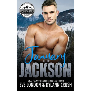 January is for Jackson: A brother's best friend, grumpy mountain man, curvy girl romance