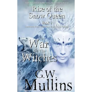 Rise Of The Snow Queen Book Two: The War Of The Witches