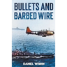 Bullets and Barbed Wire