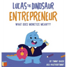 Lucas The Dinosaur Entrepreneur What Does Monetize mean