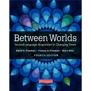Between Worlds, Fourth Edition: Second Language Acquisition in Changing Times