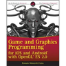 Game and Graphics Programming for IOS and Android with OpenGL Es 2.0