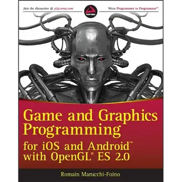 Game and Graphics Programming for IOS and Android with OpenGL Es 2.0