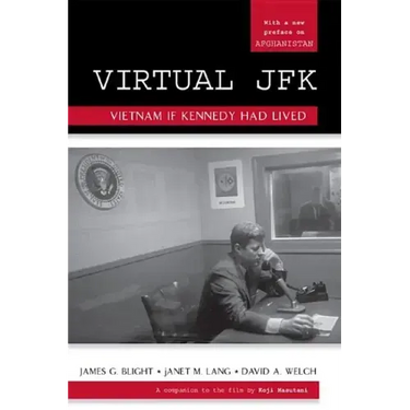 Virtual JFK: Vietnam If Kennedy Had Lived