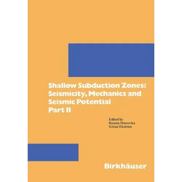 Shallow Subduction Zones: Seismicity, Mechanics and Seismic Potential: Part II