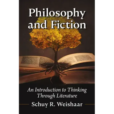 Philosophy and Fiction: An Introduction to Thinking Through Literature