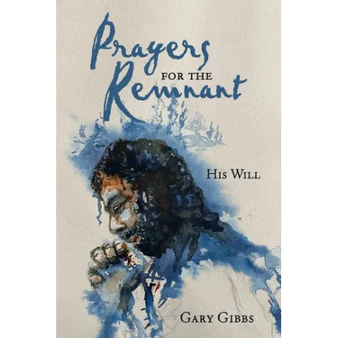 Prayers for the Remnant: His Will