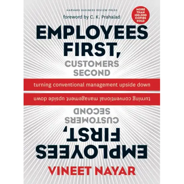 Employees First, Customers Second: Turning Conventional Management Upside Down