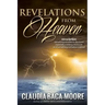 Revelations from Heaven: Heavenly Things Revealed