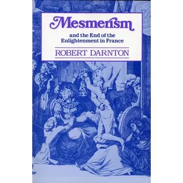 Mesmerism and the End of the Enlightenment in France