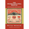 The Organizational Weapon: A Study of Bolshevik Strategy and Tactics