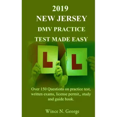 2019 New Jersey DMV Practice Test made Easy: Over 150 Questions on practice test, written exams, license permit, study and guide book