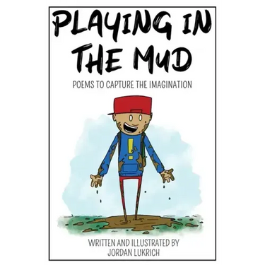 Playing in the Mud: Poems to Capture the Imagination