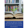 Critical Reflections on Teacher Education: Why Future Teachers Need Educational Philosophy