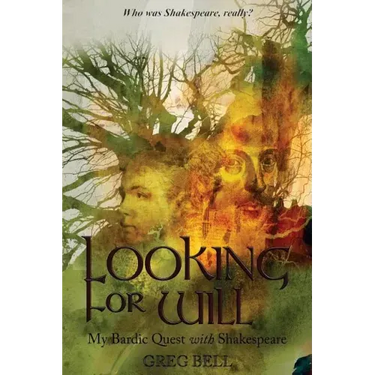 Looking For Will: My Bardic Quest with Shakespeare