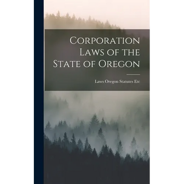 Corporation Laws of the State of Oregon