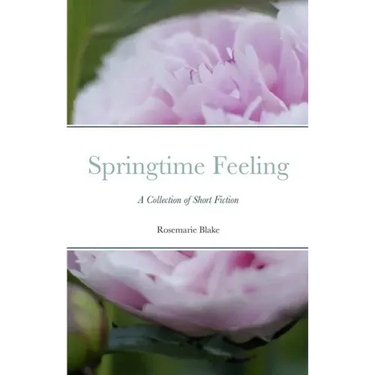 Springtime Feeling: A Collection of Short Fiction