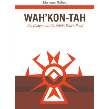 Wah'kon-Tah, Volume 3: The Osage and the White Man's Road