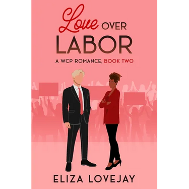 Love Over Labor: A WCP Romance, Book Two