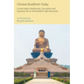 Chinese Buddhism Today: Conservatism, Modernism, Syncretism and Enjoying Life on the Buddha's Light Mountain