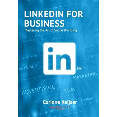 LinkedIn for Business: Mastering the Art of Social Branding