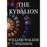 The Kybalion: A Study of The Hermetic Philosophy of Ancient Egypt and Greece