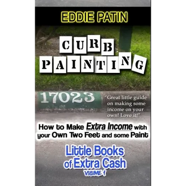 Curb Painting for Spare Income - How to Guide: Make Side Cash by Painting Curb Numbers