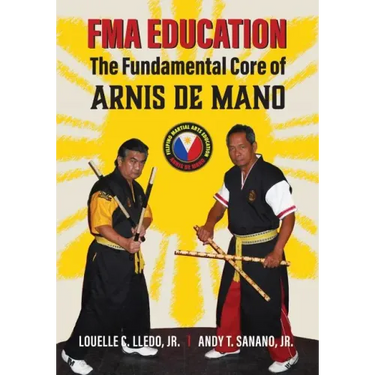 FMA Education: The Fundamental Core of Arnis de Mano