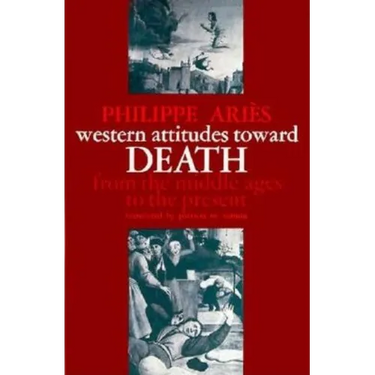 Western Attitudes Toward Death: From the Middle Ages to the Present