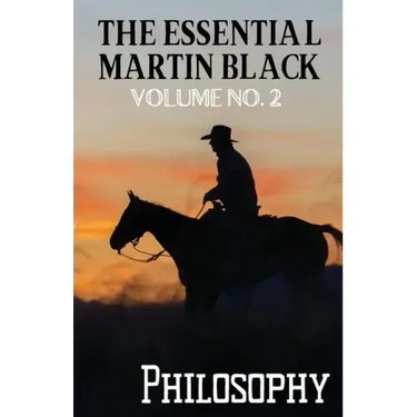 The Essential Martin Black, Volume No. 2: Philosophy