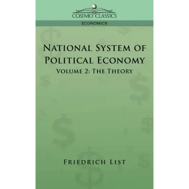 National System of Political Economy - Volume 2: The Theory
