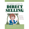 Ultimate Guide to Direct Selling: Simple Ideas to Increase Sales and Recruiting