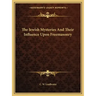 The Jewish Mysteries and Their Influence Upon Freemasonry