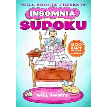 Will Shortz Presents Insomnia Sudoku: 200 Can't Sleep Puzzles