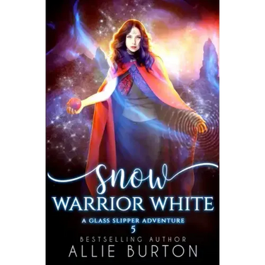 Snow Warrior White: A Glass Slipper Adventure Book 5